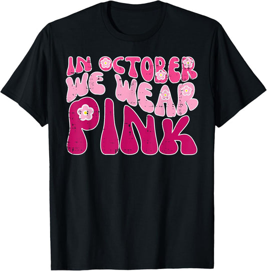 In October We Wear Pink Retro Groovy Breast Cancer Awareness T-Shirt - T-Shirt | Black