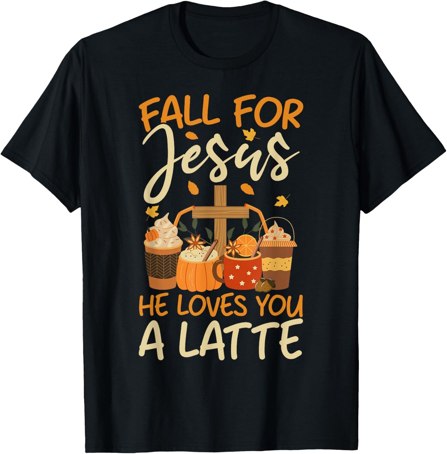Christian Coffee Fall For Jesus He Loves you a Latte Faith T-Shirt - T-Shirt | Black