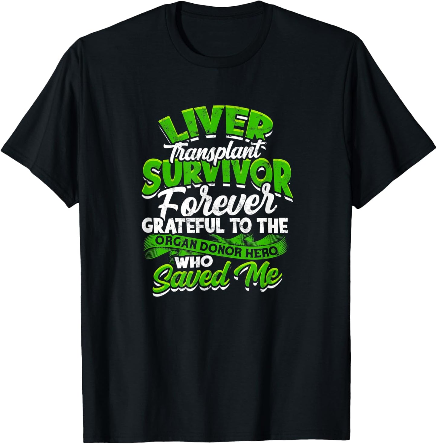 Liver Transplant Survivor Forever grateful to the organ T-Shirt - T-Shirt | Black