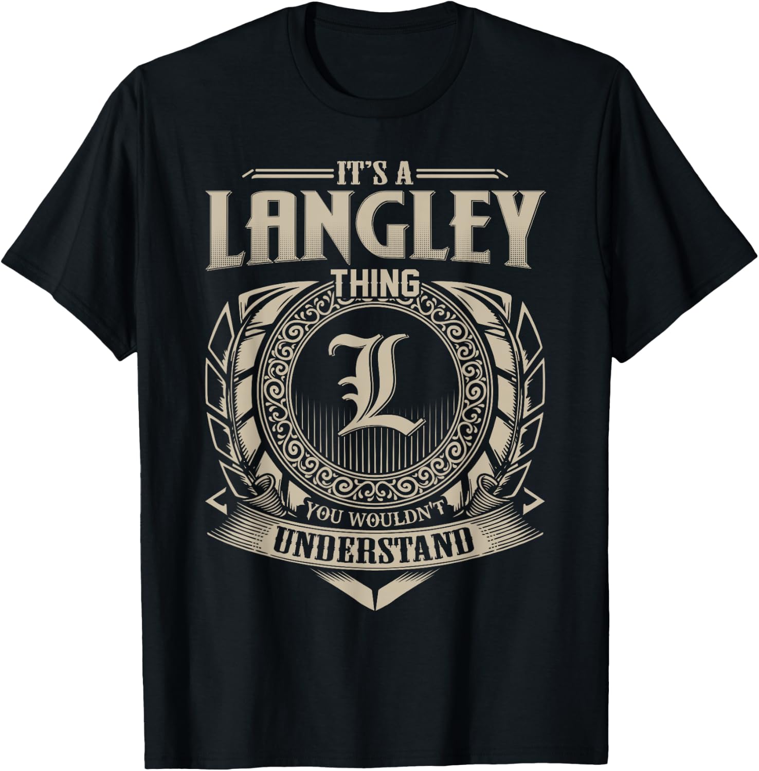 It's A LANGLEY Thing You Wouldn't Understand Name Vintage T-Shirt - T-Shirt | Black