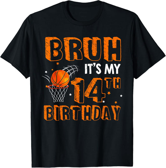 Bruh It's My 14th Birthday 14 Year Old Basketball Player T-Shirt - T-Shirt | Black