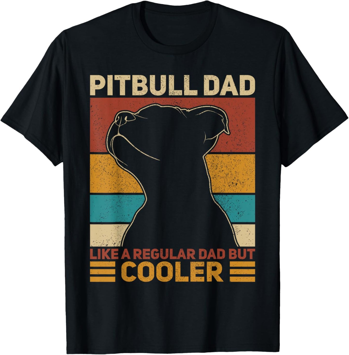 Pitbull Dad Like A Regular Dad But Cooler Pit Bull Owner Dog T-Shirt - T-Shirt | Black
