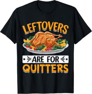Leftovers Are For Quitters T-Shirt - T-Shirt | Black