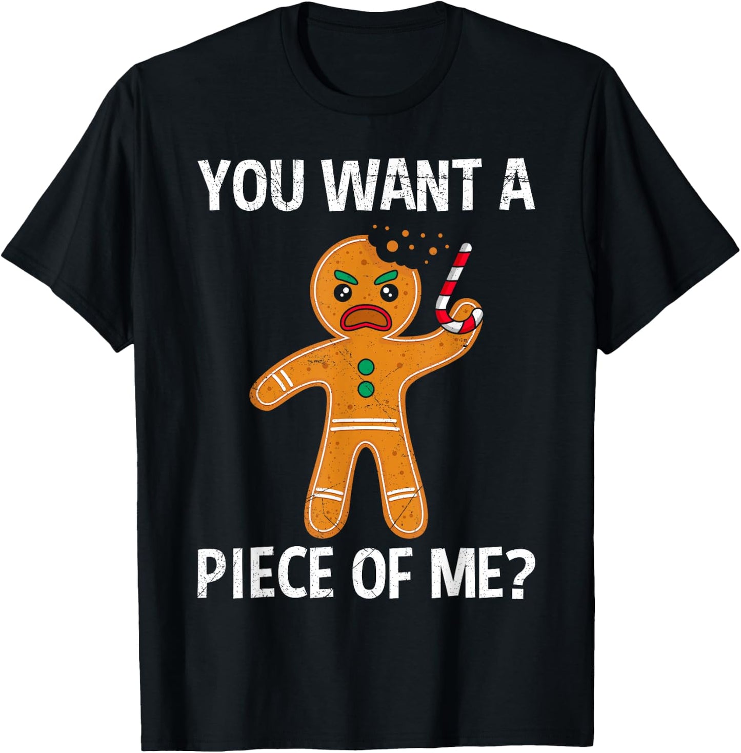 Gingerbread Man Angry You Want a Piece of Me? Gingerbread T-Shirt - T-Shirt | Black