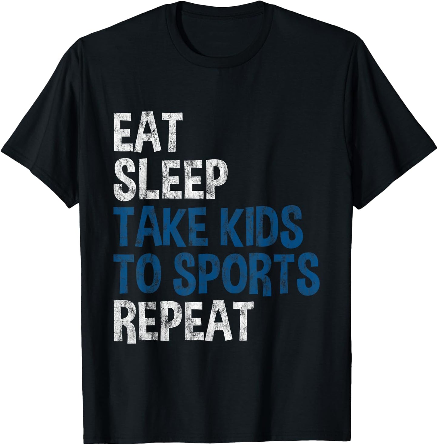 Eat Sleep Take Kids To Sports Repeat T-Shirt - T-Shirt | Black