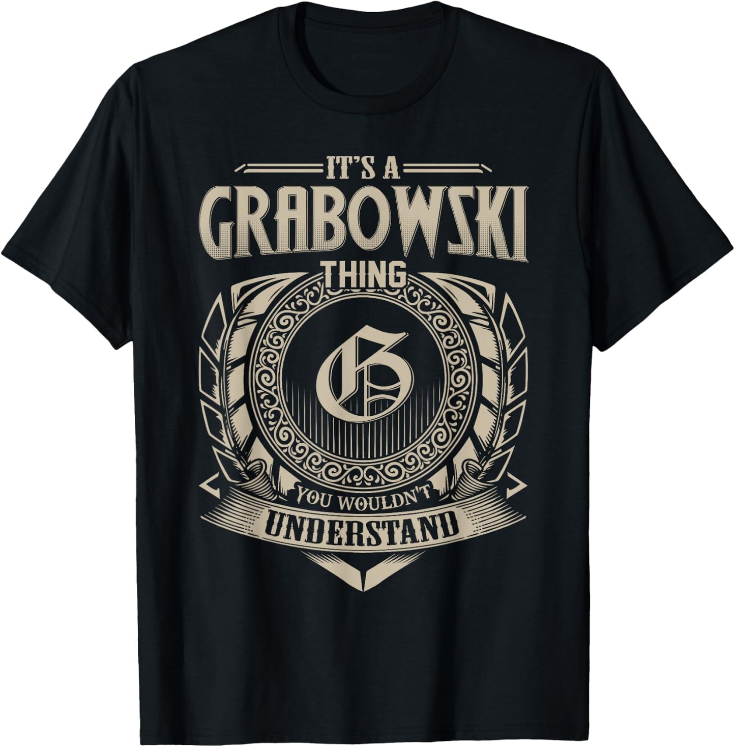 It's A GRABOWSKI Thing You Wouldn't Understand Name Vintage T-Shirt - T-Shirt | Black