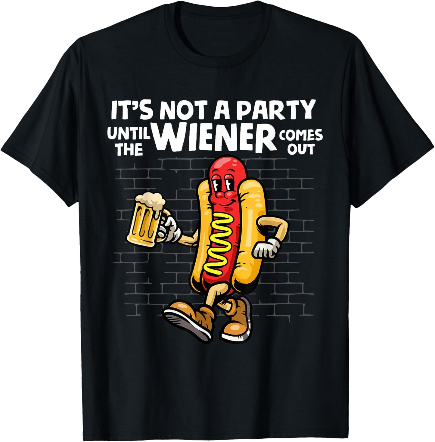 It's Not A Party Until The Wiener Comes Out Shirt Hod Dog T-Shirt - T-Shirt | Black