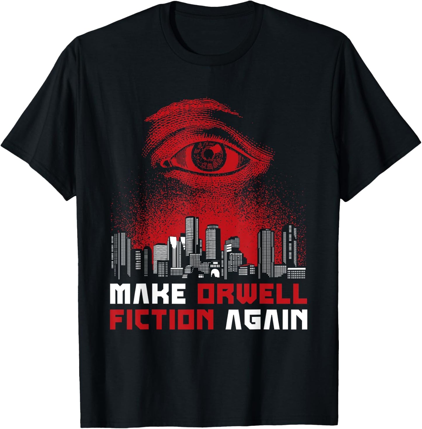 Make Orwell Fiction Again - Dystopian Future T-Shirt - T-Shirt | Black