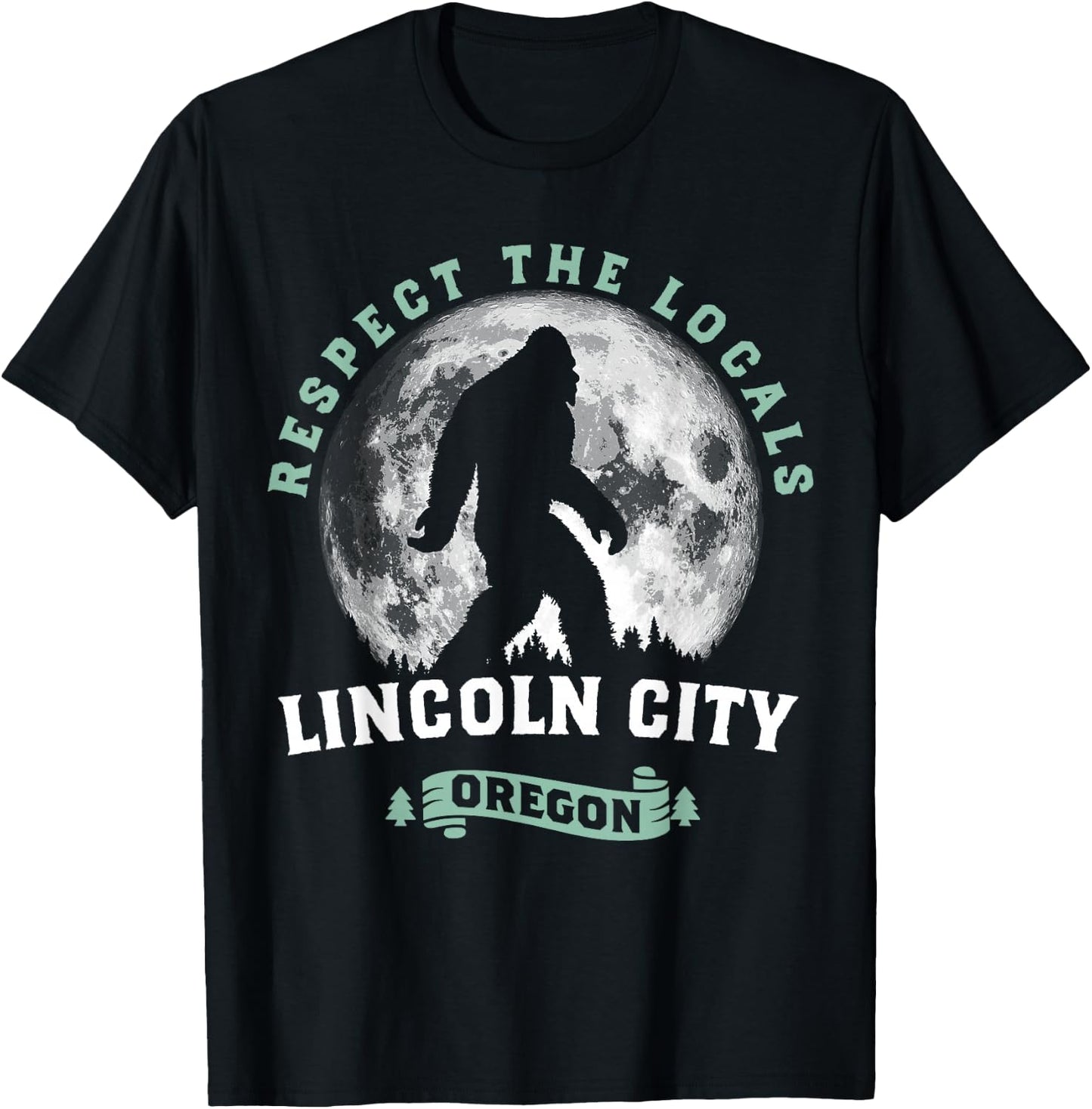 Lincoln City Oregon Respect the Locals Sasquatch Bigfoot T-Shirt - T-Shirt | Black