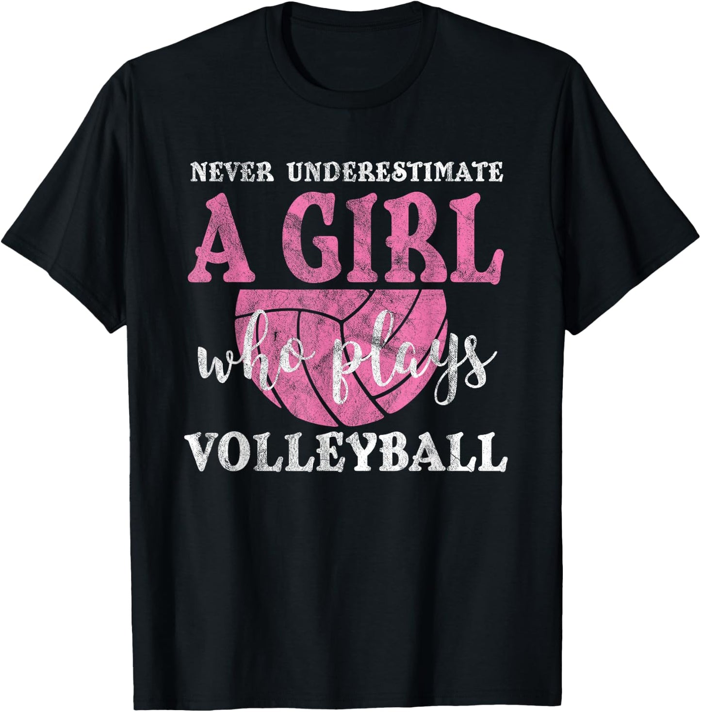 Never Underestimate A Girl Who Plays Volleyball Girl Power T-Shirt - T-Shirt | Black