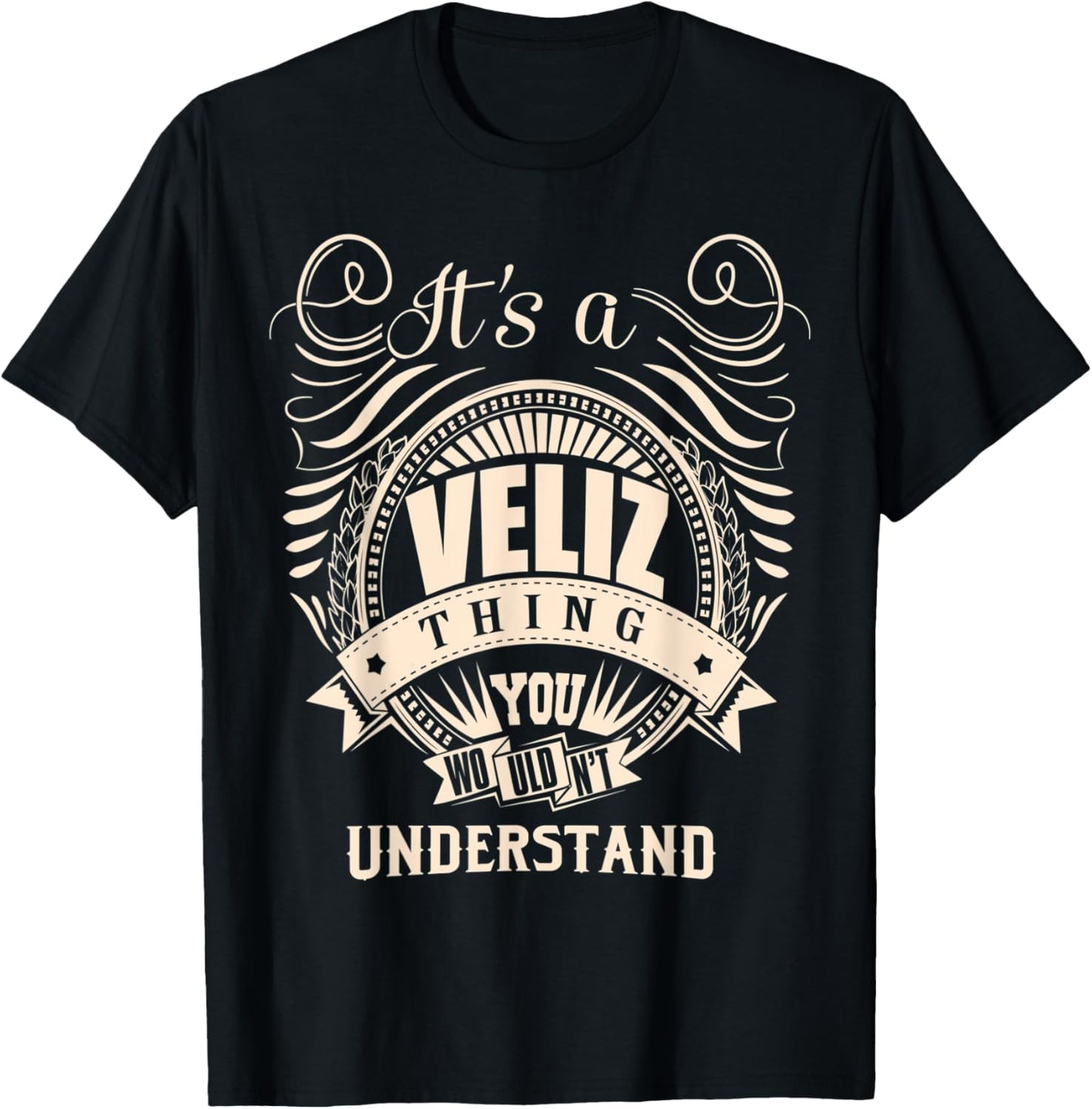 It's a VELIZ Thing Gifts T-Shirt - T-Shirt | Black