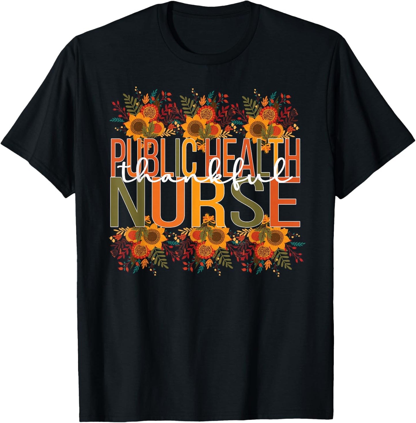 Thankful Public Health Nurse Thanksgiving T-Shirt - T-Shirt | Black