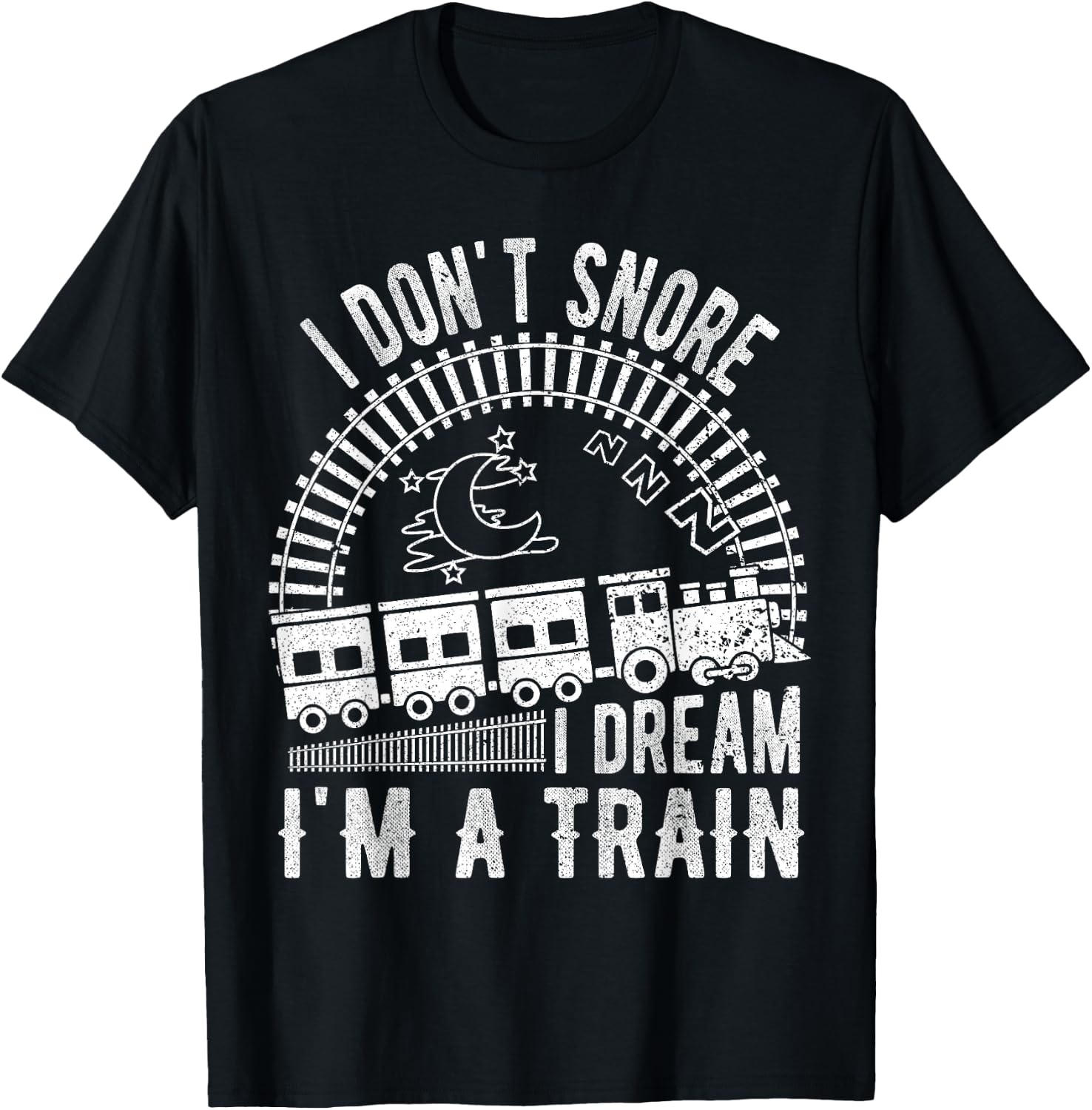 Funny I Don't Snore I Dream I'm a Train Shirt Train Lovers T-Shirt - T-Shirt | Black