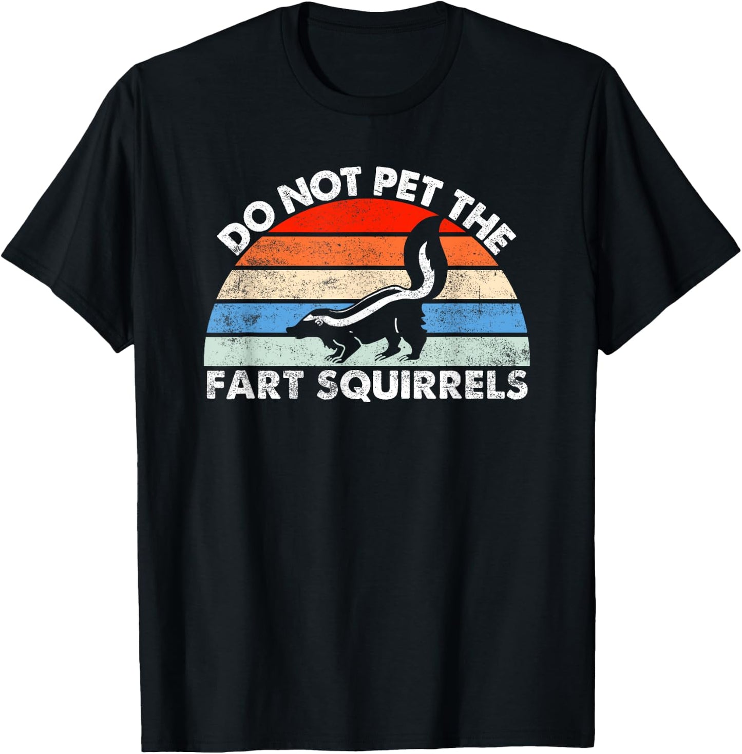 Do Not Pet the Fart Squirrels Funny Skunk Retro Sunset T-Shirt - T-Shirt | Black