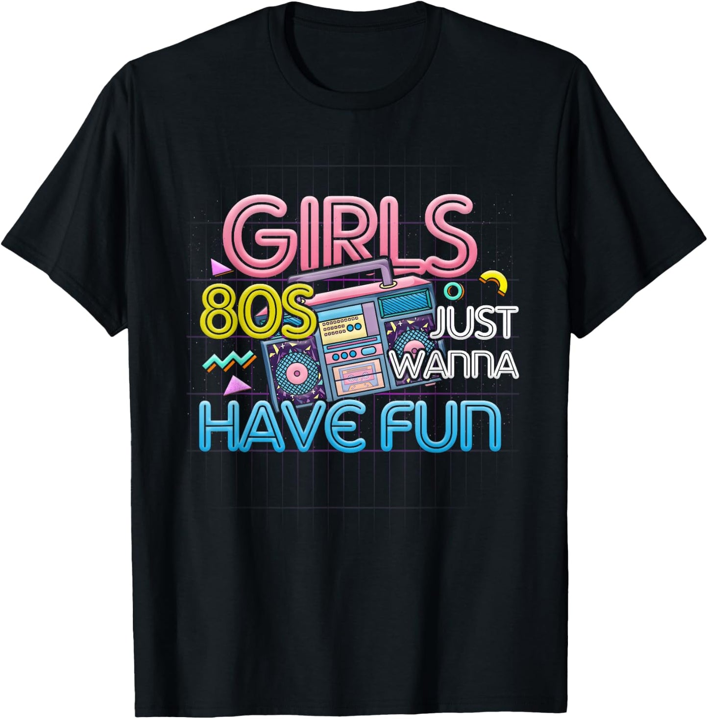 Girl Just Wanna Have Fun Nostalgia 1980s 80s Throwback T-Shirt - T-Shirt | Black