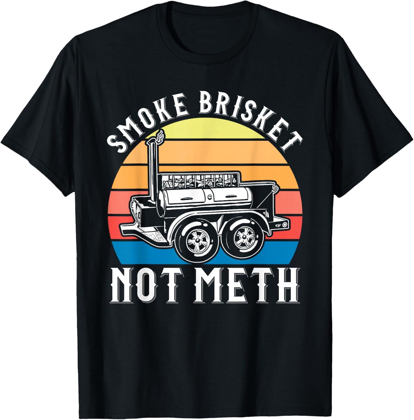 Smoke Brisket not Meth Funny Barbeque T-Shirt - T-Shirt | Black