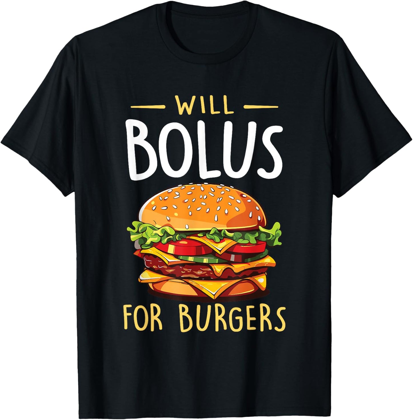 Will Bolus for Burgers Funny Diabetes Awareness Month T-Shirt - T-Shirt | Black