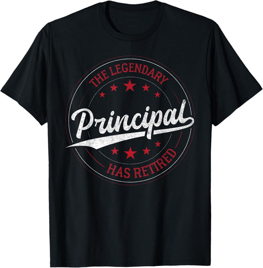 Legendary Retired Principal T-Shirt - T-Shirt | Black