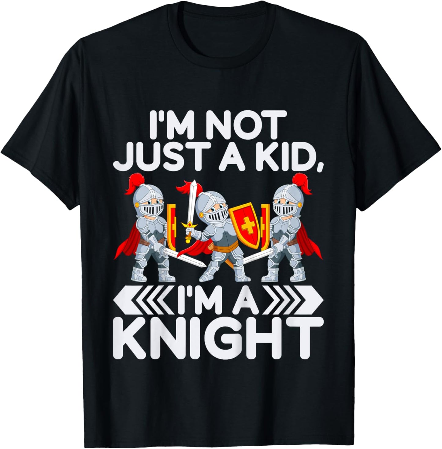 Im not just a Kid im a Knight T-Shirt - T-Shirt | Black