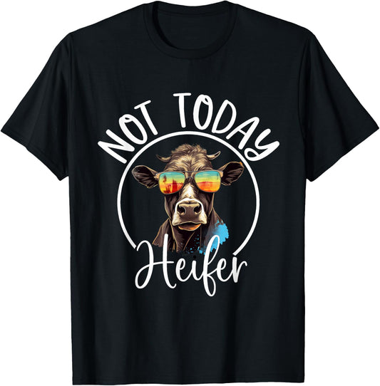 Not Today Heifer - Funny Country Life T-Shirt - T-Shirt | Black