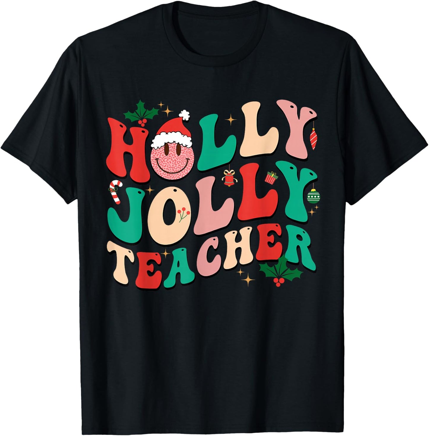 Holly n Jolly Santa Christmas Smiling Teacher Xmas 2024 Men Women Kids T-Shirt - T-Shirt | Black