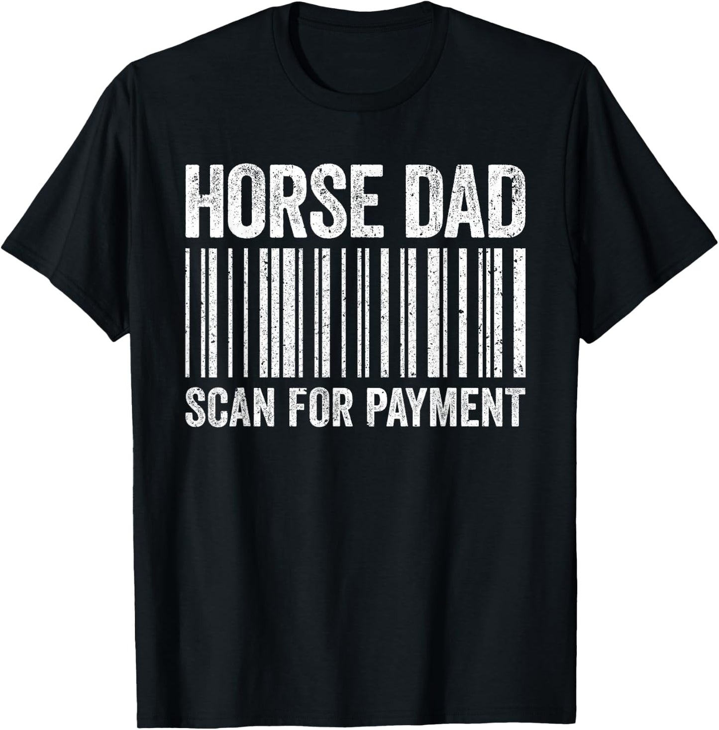 Horse Dad Scan for Payment Shirt Men Horse Lover Daddy T-Shirt - T-Shirt | Black