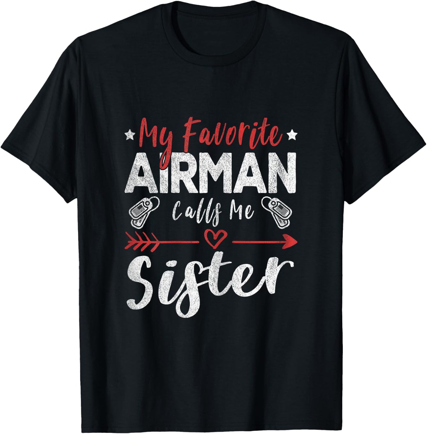 My Favorite Airman Calls Me Sister Air Force Soldier Sister T-Shirt - T-Shirt | Black