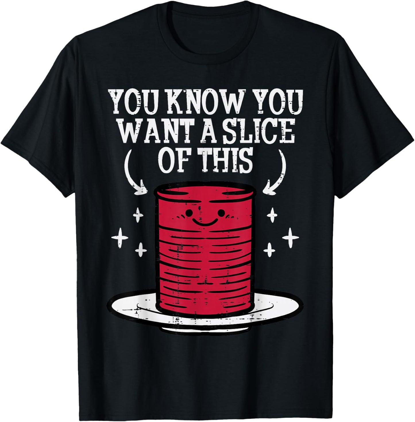 Thanksgiving Cranberry Sauce Want Slice Fall Men Women Kids T-Shirt - T-Shirt | Black