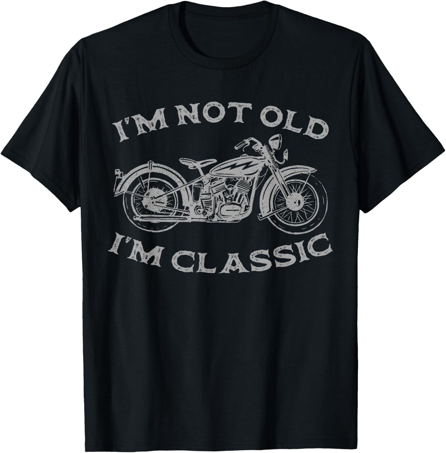 I'm Not Old I'm Classic Funny Motorcycle Graphic Men's Biker T-Shirt - T-Shirt | Black