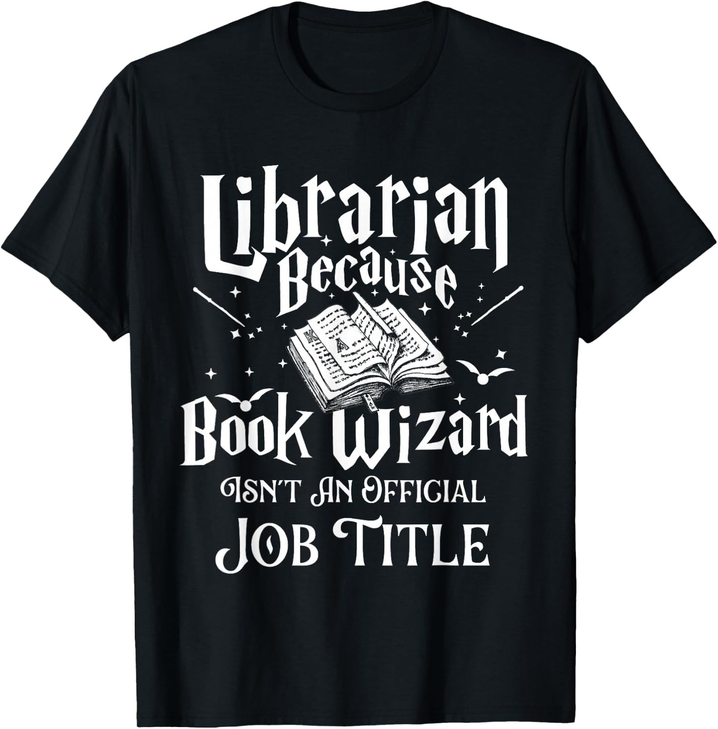 Book Wizard Isn't an Official Job Title - Librarian Library T-Shirt - T-Shirt | Black
