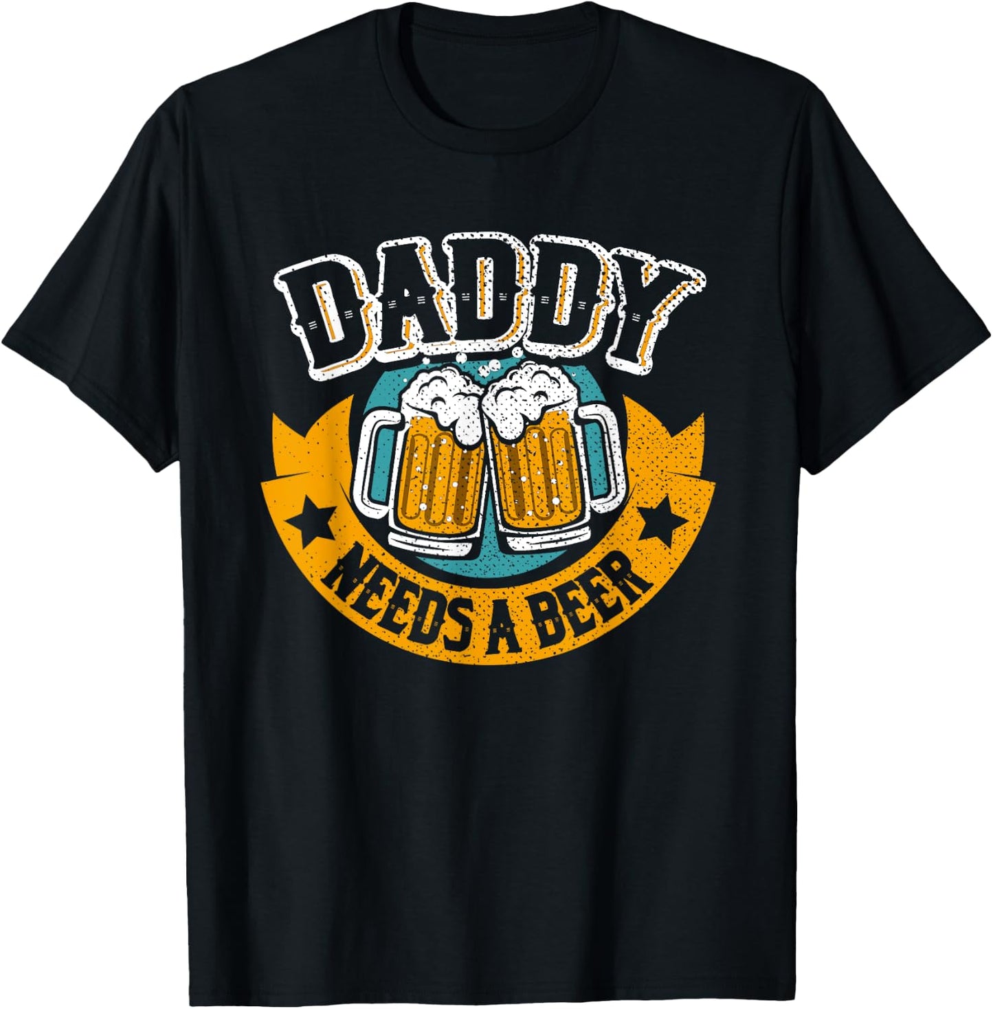 Daddy Needs Beer | Funny Father Beer Drinker T-Shirt - T-Shirt | Black