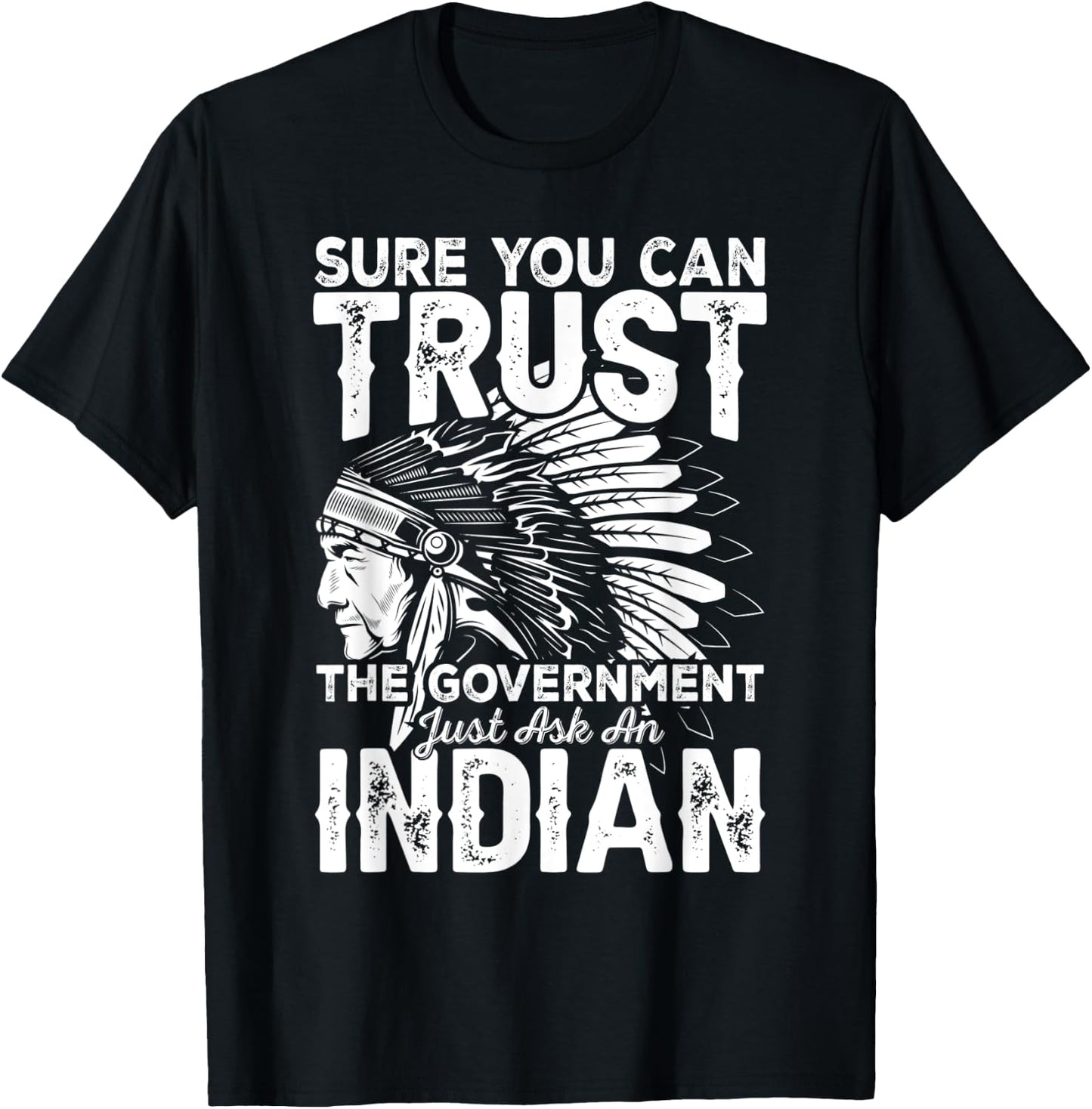 Sure You Can Trust The Government Just Ask An T-Shirt - T-Shirt | Black