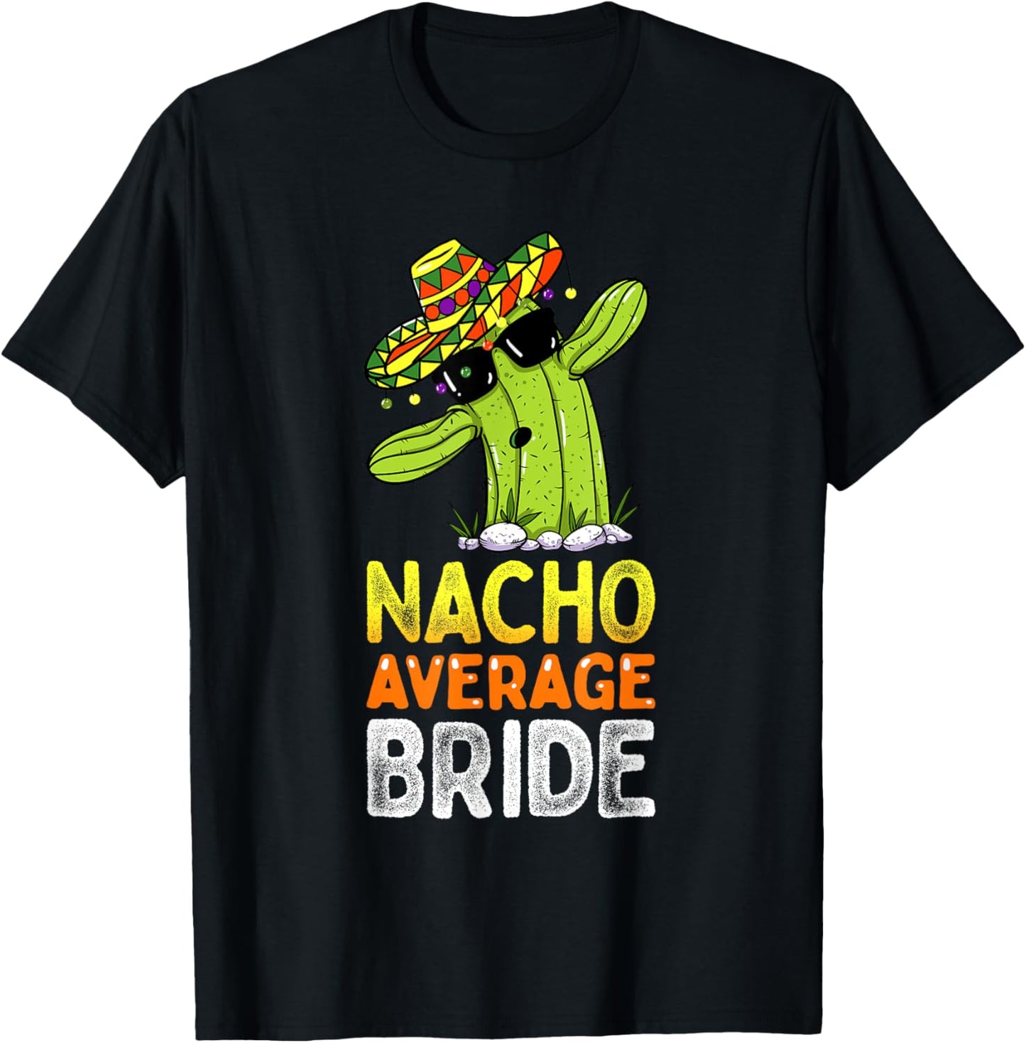 Matching Family Bride Joke Funny Nacho Average Bride T-Shirt - T-Shirt | Black