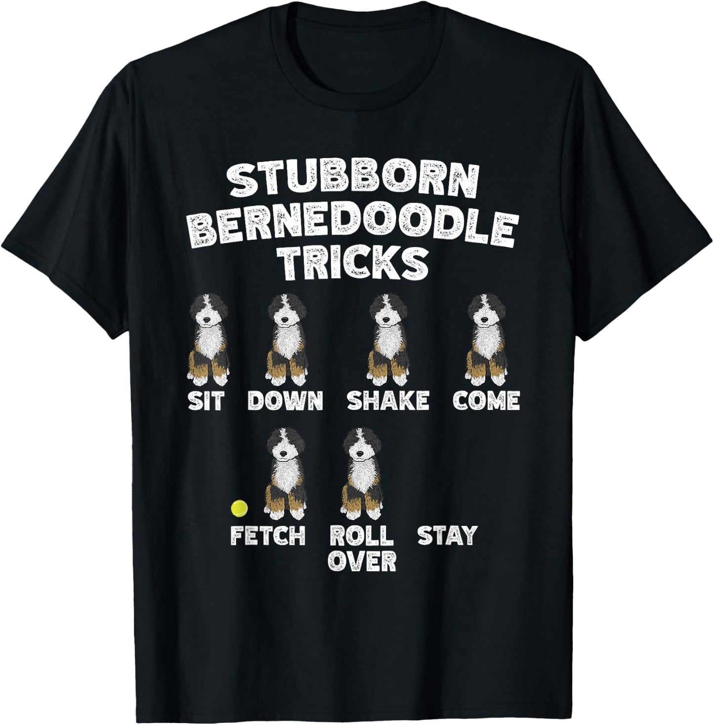 Stubborn Bernedoodle Tricks, Bernedoodle Dog T-Shirt - T-Shirt | Black