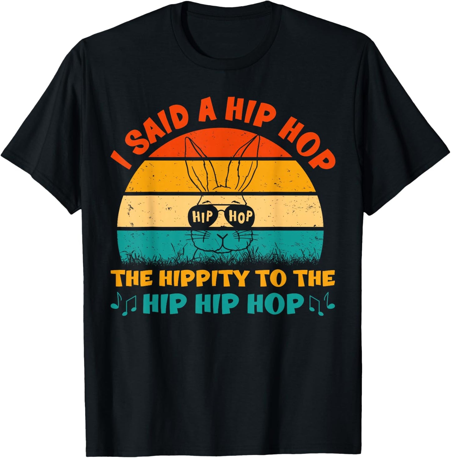 I Said Hip The Hippity To Hop Hip Hop Vintage Bunny Easter T-Shirt - T-Shirt | Black