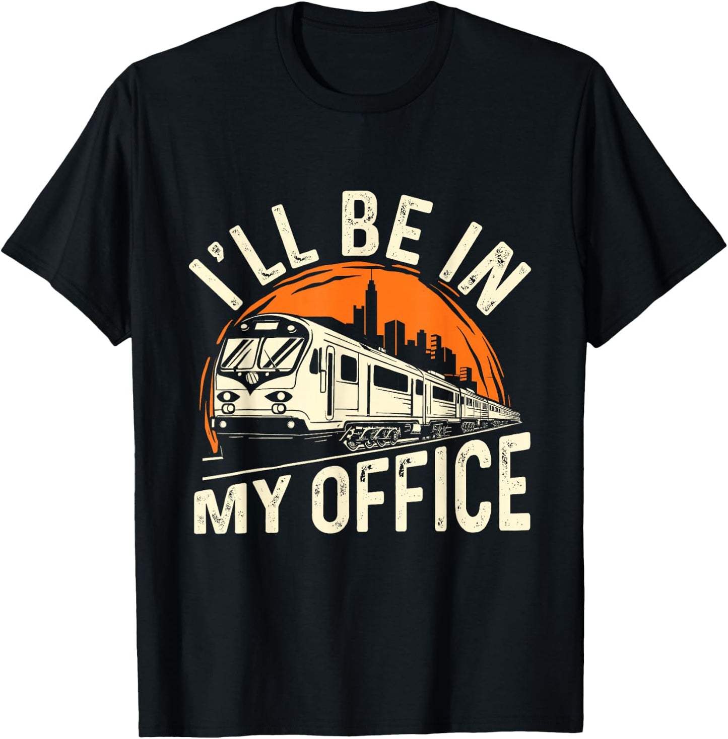 I'll Be In My Office - Train Lover Locomotive Conductor T-Shirt - T-Shirt | Black