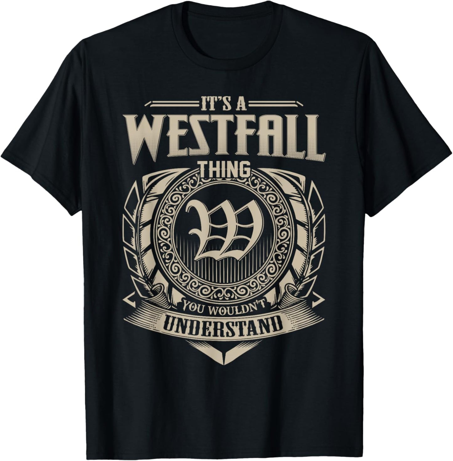 It's A WESTFALL Thing You Wouldn't Understand Name Vintage T-Shirt - T-Shirt | Black