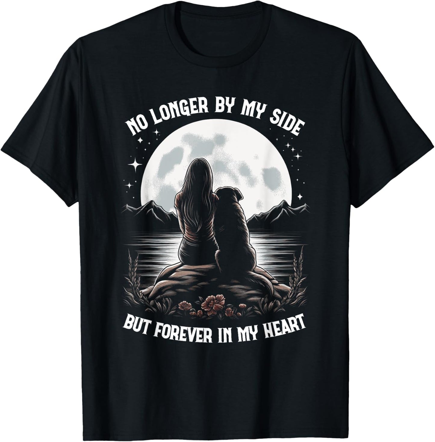 No Longer By My Side But Forever In My Heart Dog Passed Away T-Shirt - T-Shirt | Black