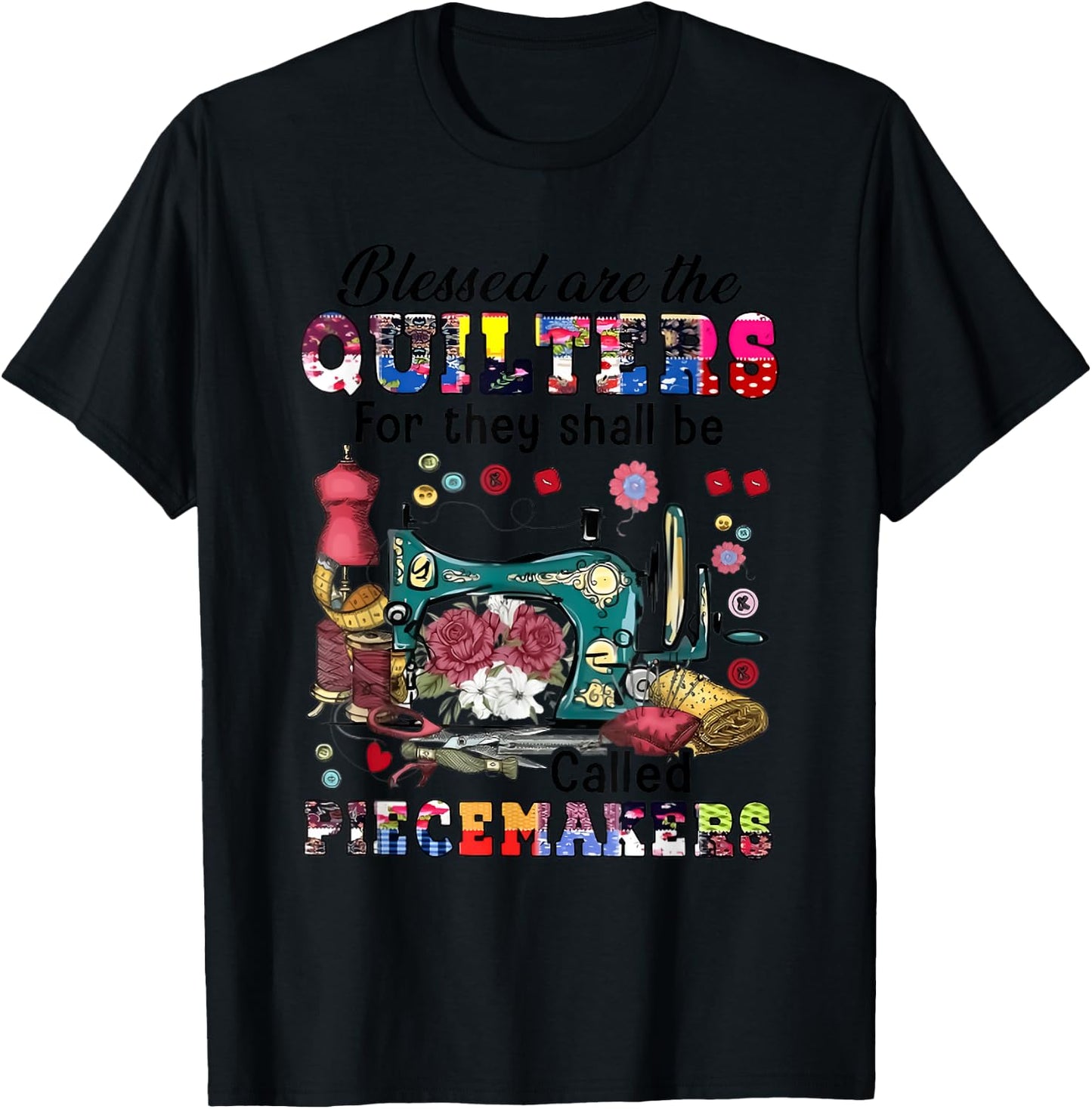 Blessed Are the Quilters for They Shall Be Called Piecemaker T-Shirt - T-Shirt | Black