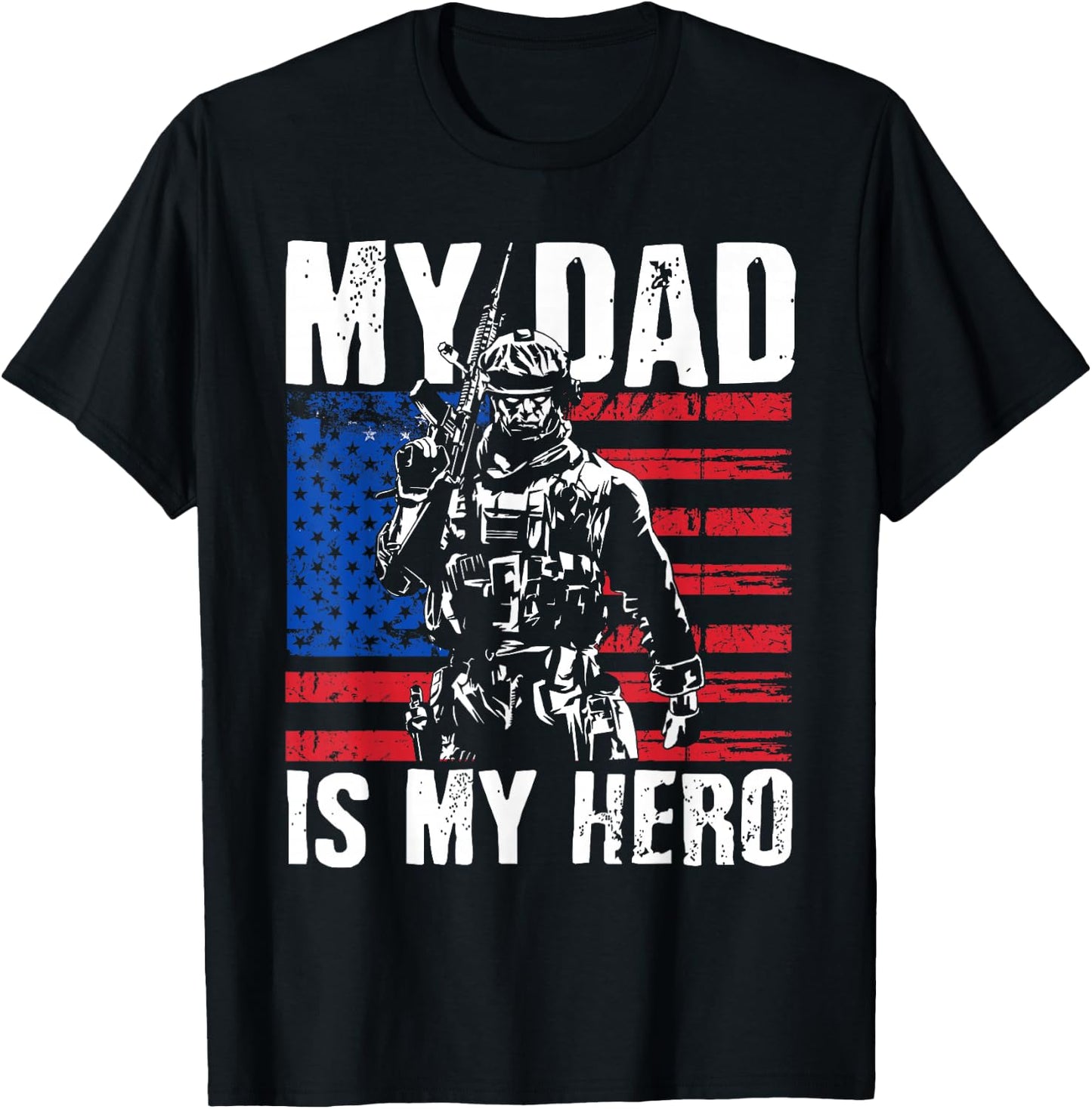 My Dad is My Hero Army Dad Fathers Day & 4th of July T-Shirt - T-Shirt | Black