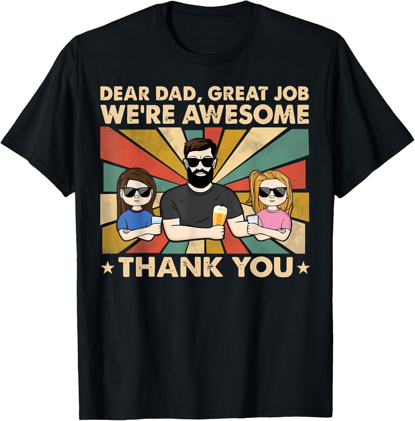 Dear Dad Great Job We're Awesome Thank You, Father Day T-Shirt - T-Shirt | Black