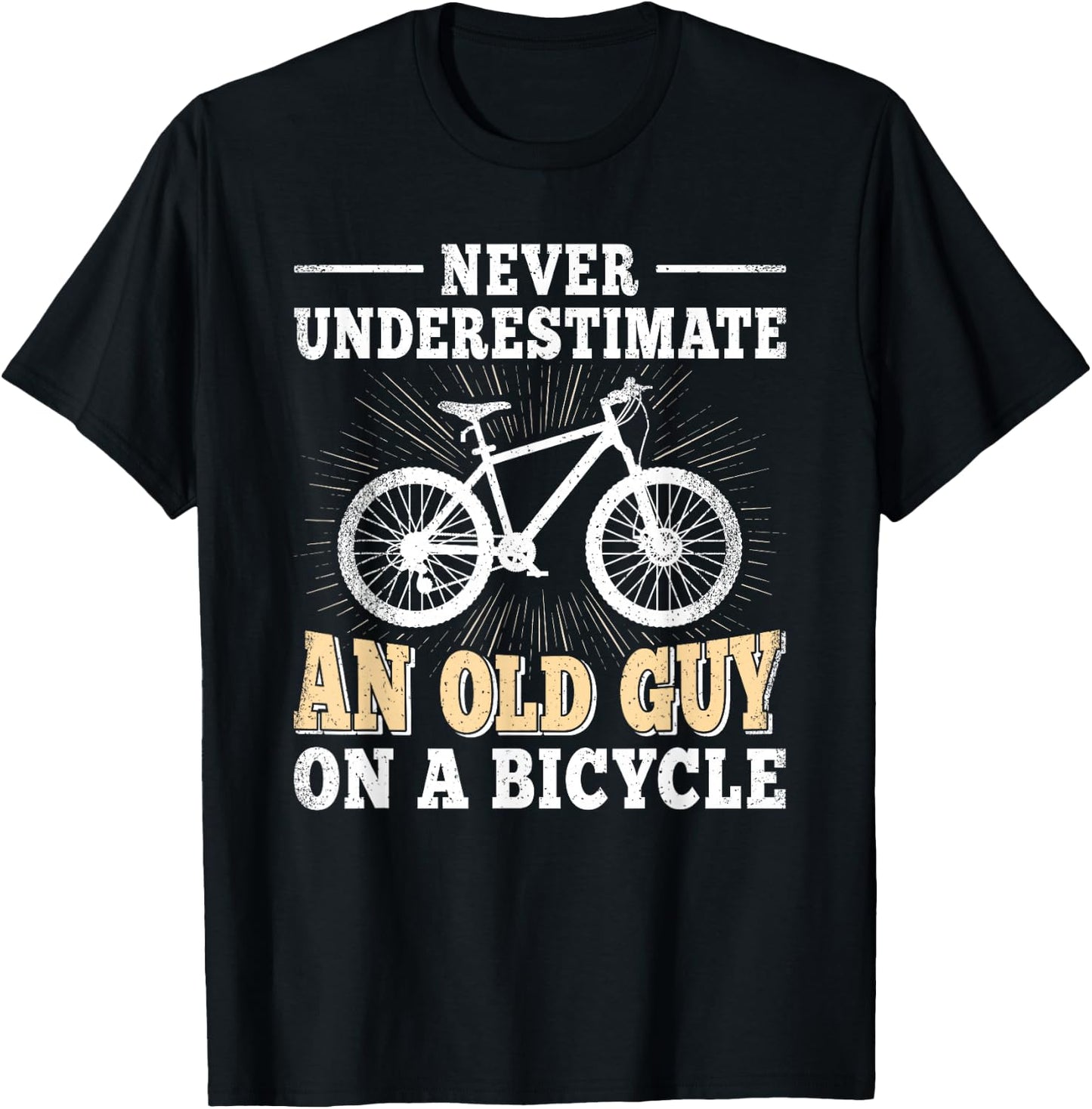 Never Underestimate An Old Guy On A Bicycle Cycling Men T-Shirt - T-Shirt | Black