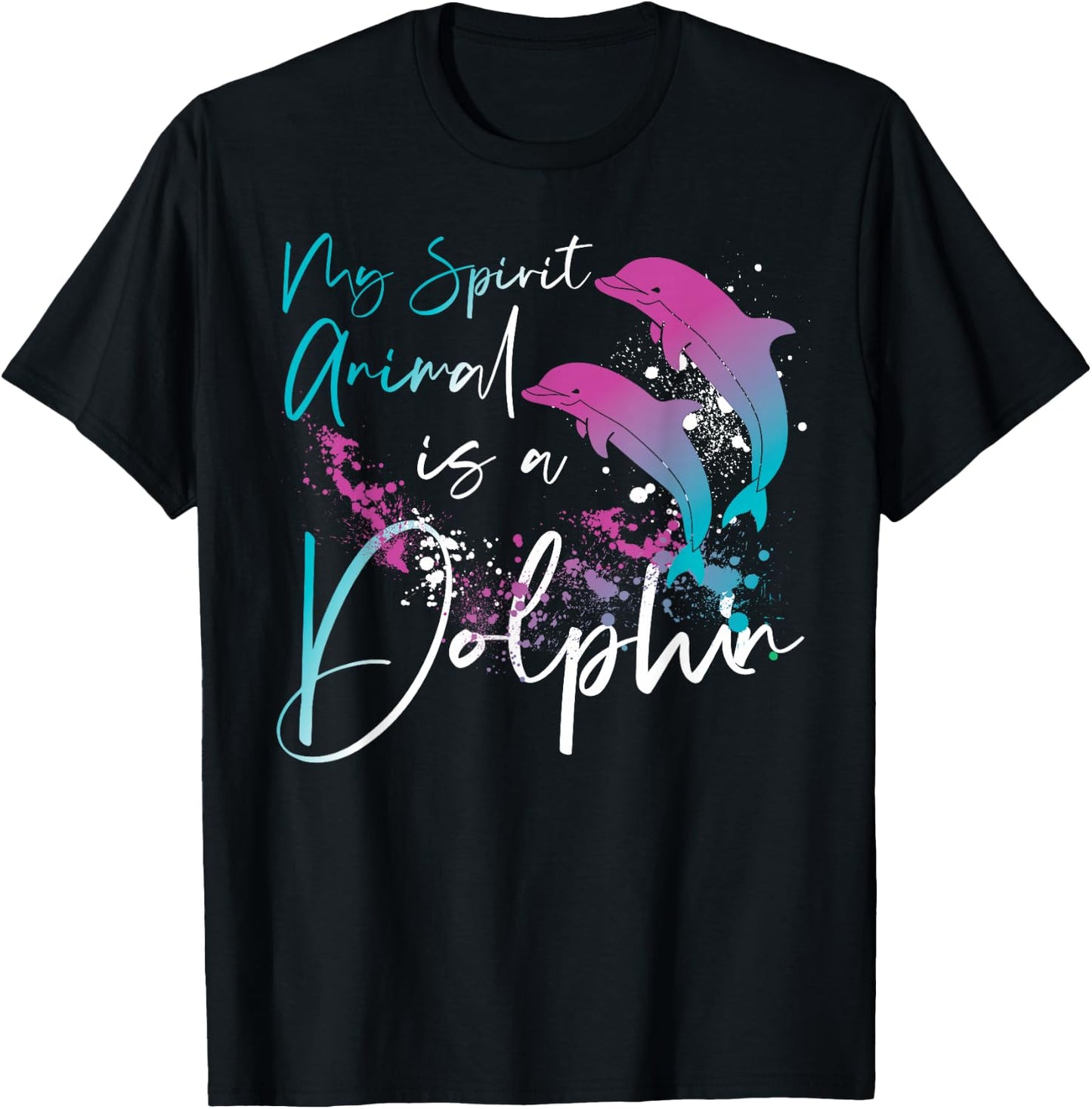 Dolphin My Spirit Animal Is A Dolphin T-Shirt - T-Shirt | Black