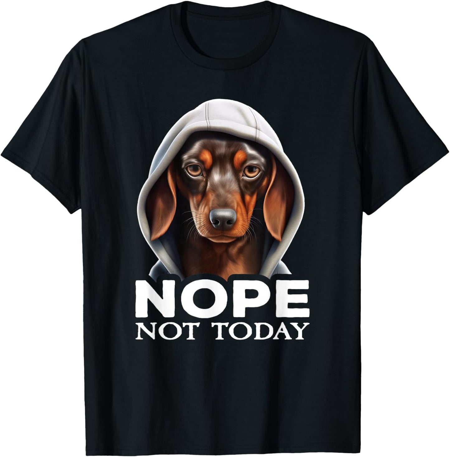 Funny Nope Not Today Dachshund I Lazy Dachshund Nope T-Shirt - T-Shirt | Black