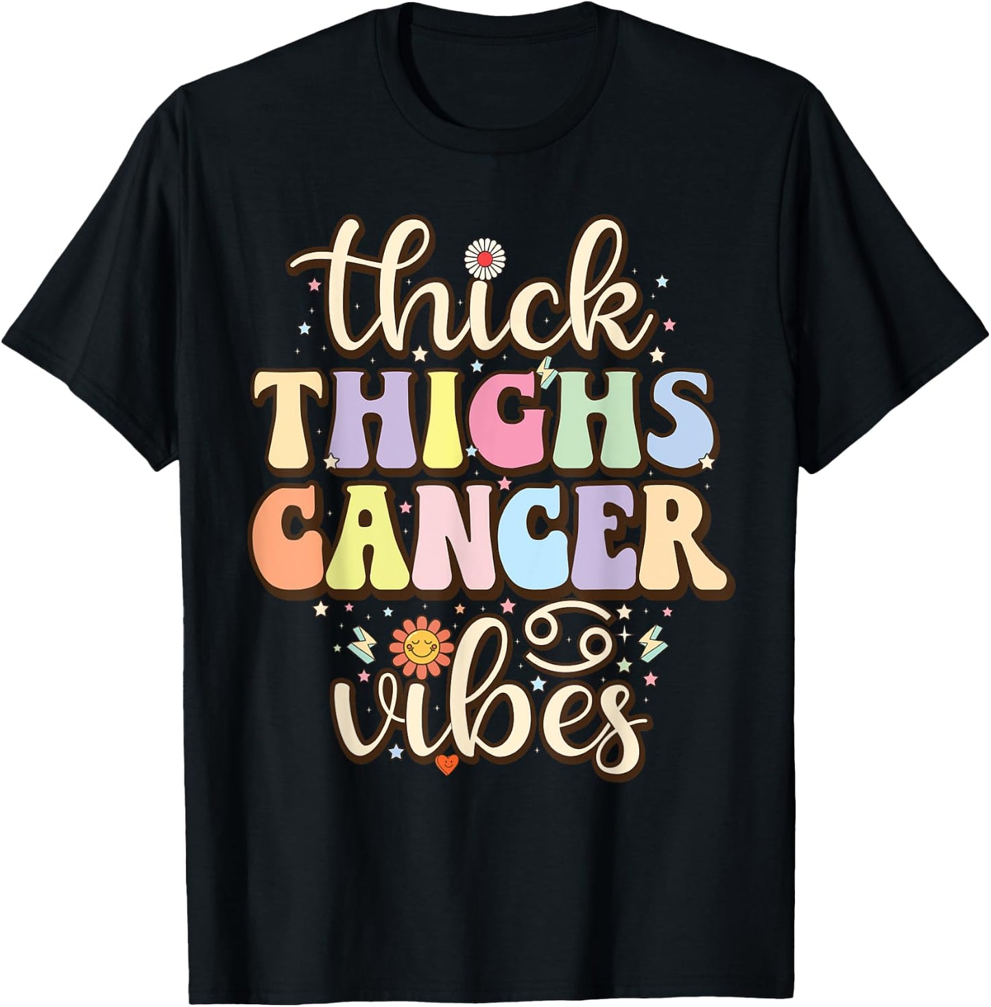 Thick Thighs cancer Vibes June & July birthday Cancer zodiac T-Shirt - T-Shirt | Black