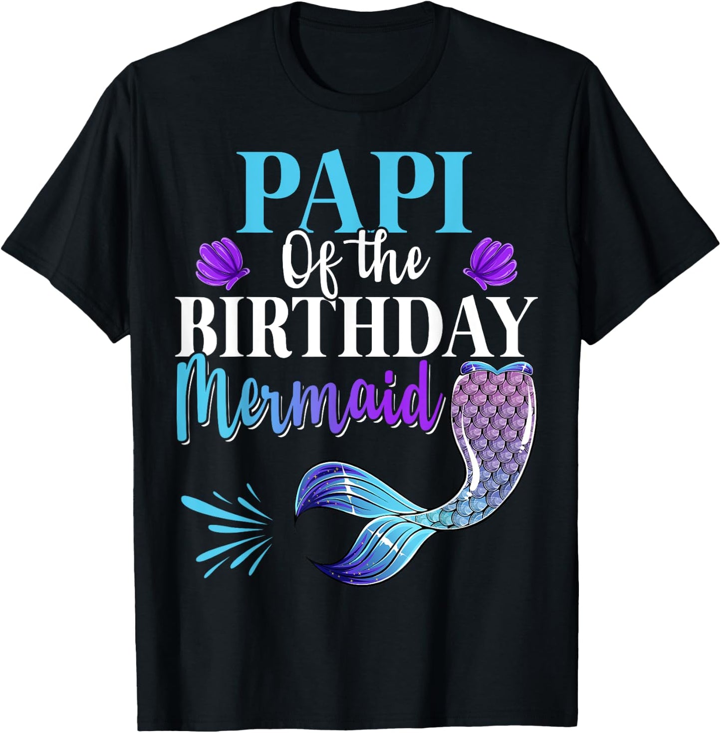 Papi Of The Birthday Mermaid Matching Family B-day Party T-Shirt - T-Shirt | Black