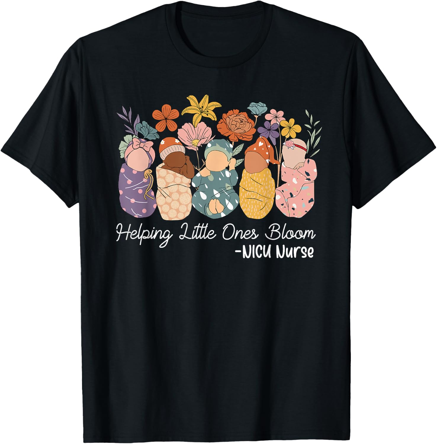 Groovy Helping Little Ones Bloom Babies Flower NICU Nurse T-Shirt - T-Shirt | Black