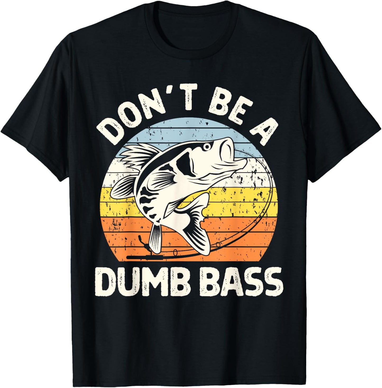 Classic Funny Dont Be A Dumb Bass Adult Humor Dad Fishing T-Shirt - T-Shirt | Black