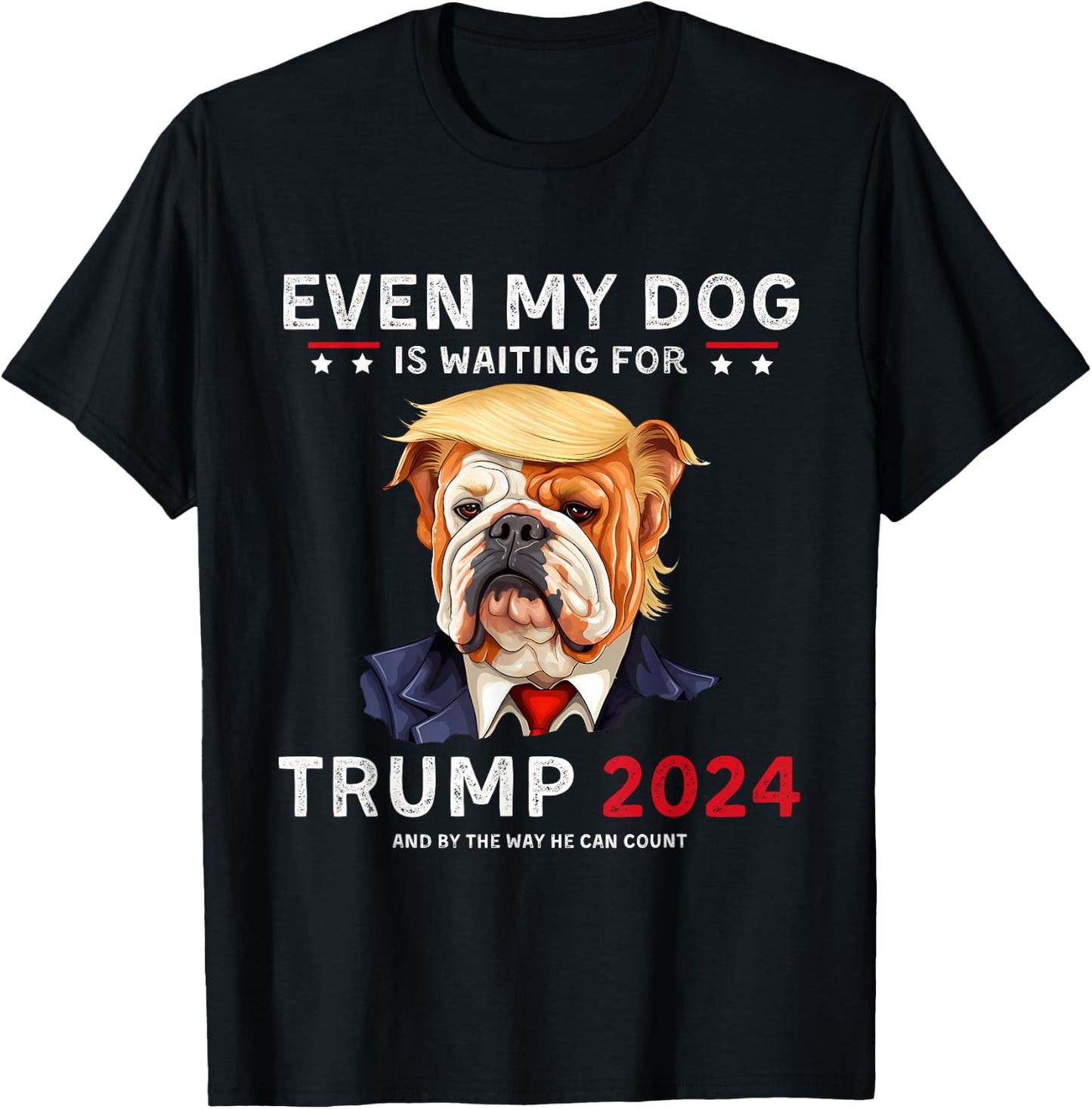 Funny Even My Dog Is Waiting For Trump 2024 Bulldog T-Shirt - T-Shirt | Black