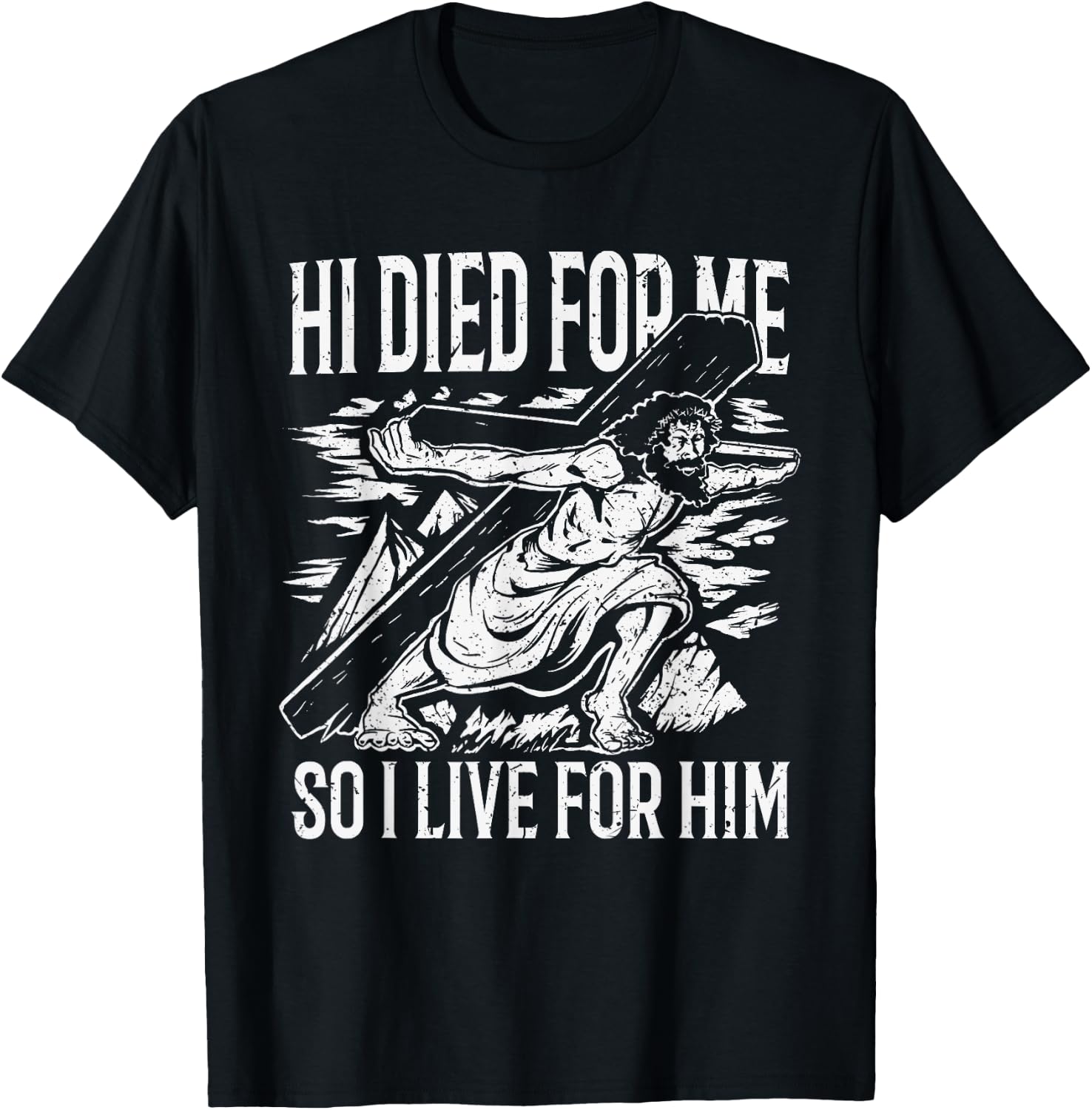 He died for me so I live T-Shirt - T-Shirt | Black